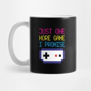 Just One More Game I Promise Mug